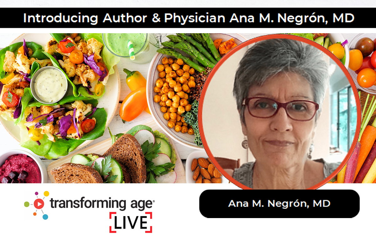 Don’t miss our next episode of Transforming Age Live featuring Dr. Ana Negrón