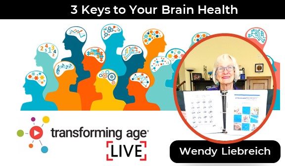 Don’t miss our next episode of Transforming Age Live: 3 Keys to Your Brain Health