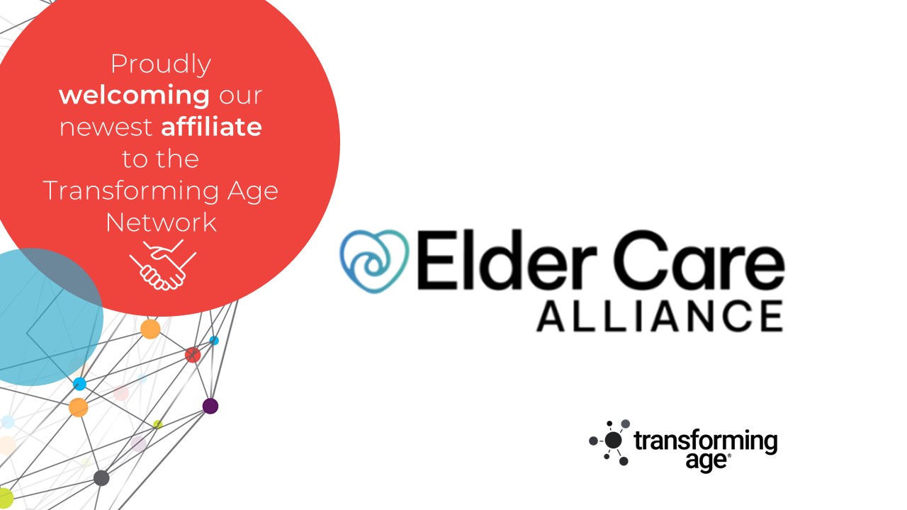 Transforming Age and Elder Care Alliance Officially Join Forces